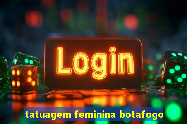 tatuagem feminina botafogo